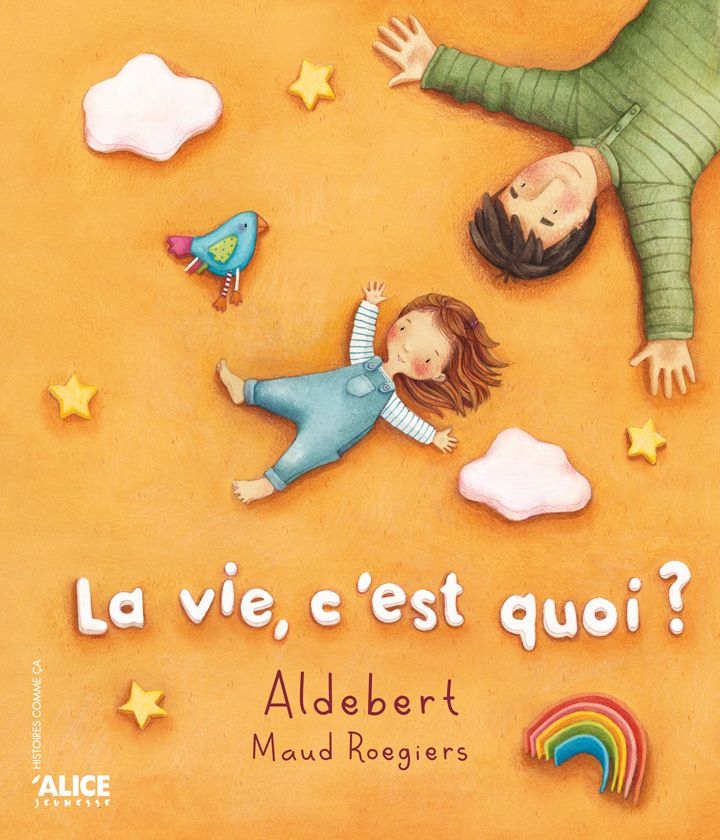 Alice éditions - La vie, c'est quoi ?