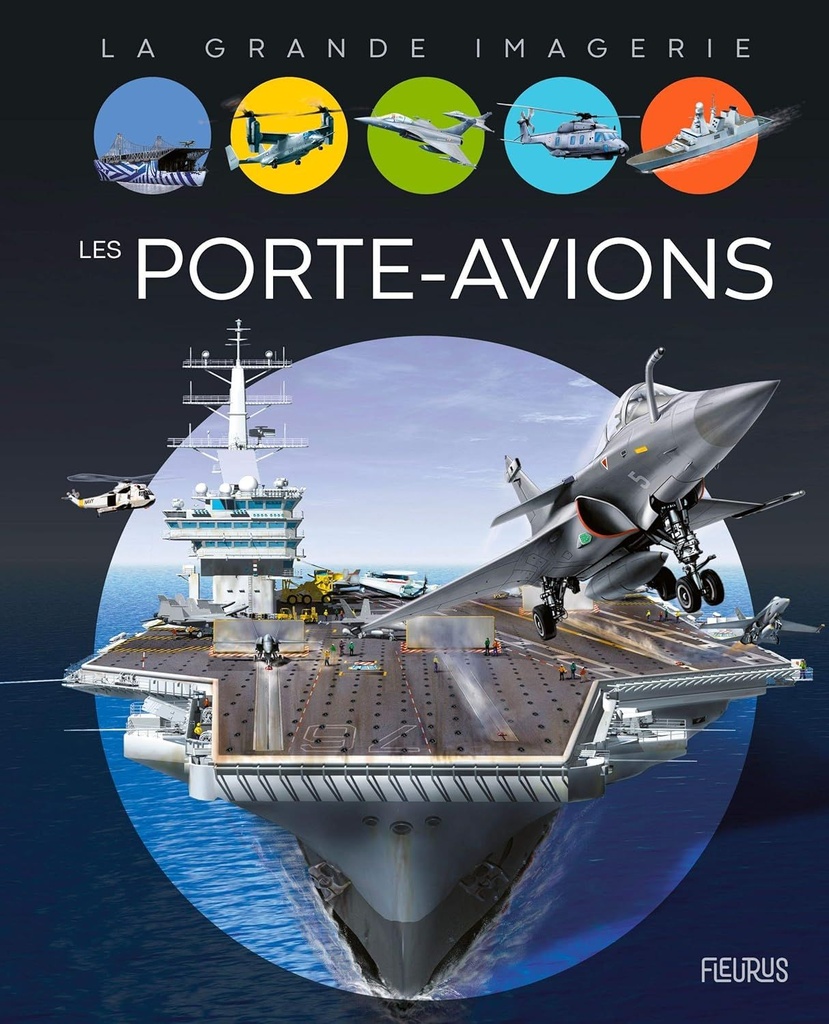 La grande imagerie - Les porte-avions