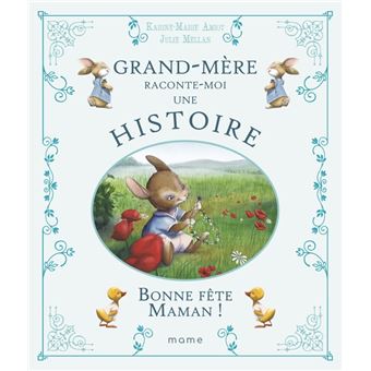 Grand-Mère raconte-moi une histoire - Bonne fête Maman!