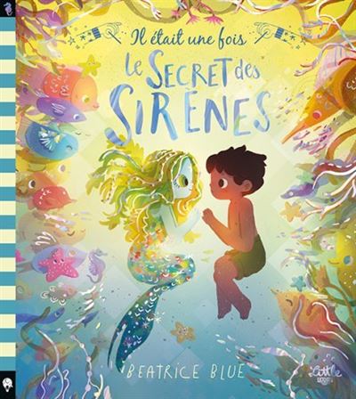 Il etait une fois le secret des sirenes