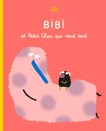 BIBI et le Petit Chou qui veut tout