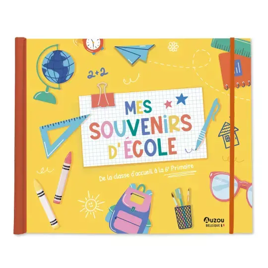Mes souvenirs d'école - De la classe d'accueil à la 6e primaire