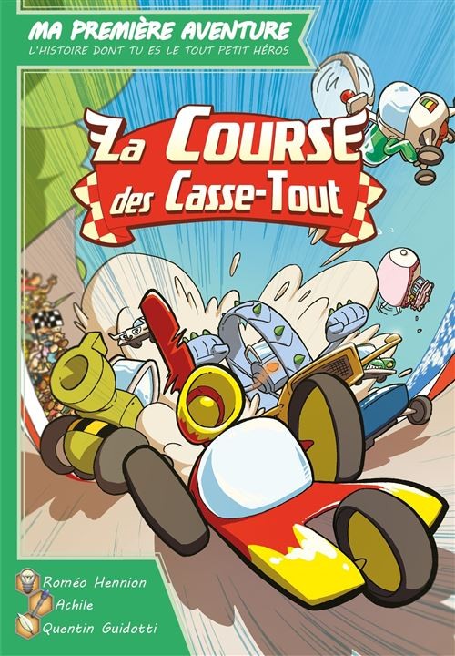 MA 1ERE AVENTURE - LA COURSE DES CASSE-TOUT