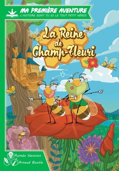 MA 1ERE AVENTURE - LA REINE DE CHAMP-FLEURI 