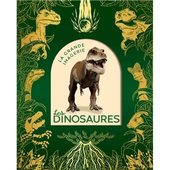 La grande imagerie - Les dinosaures 
