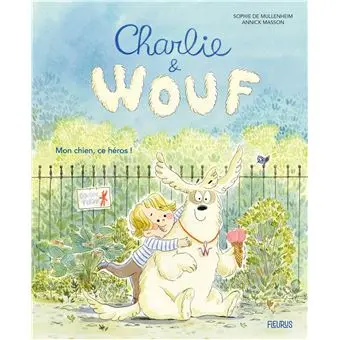 Charlie & Wouf - Mon chien, ce héros !