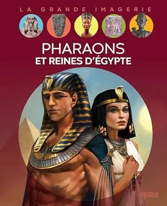 La grande imagerie - Pharaons et reines d'Egypte 