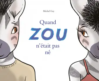 Zou - Quand Zou n'était pas né