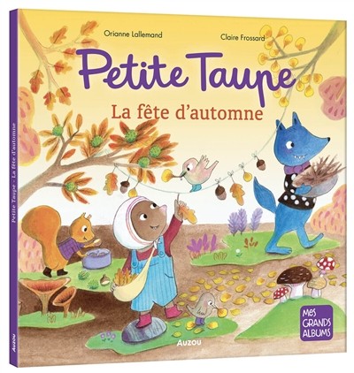 [auzou-9791039577410] Petite Taupe : La Fête D'automne