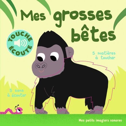 [9782070578238] Mes Grosses bêtes - Gallimard - imagier sonore- 
