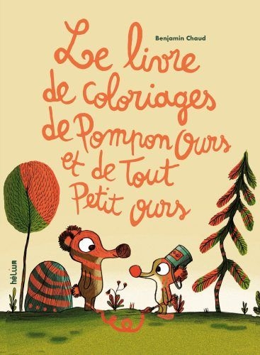 [9782330168933] Le livre de coloriages de Pompon Ours et de tout Petit Ours