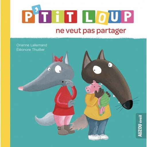 [9782733893227] P'tit loup - ne veut pas partager
