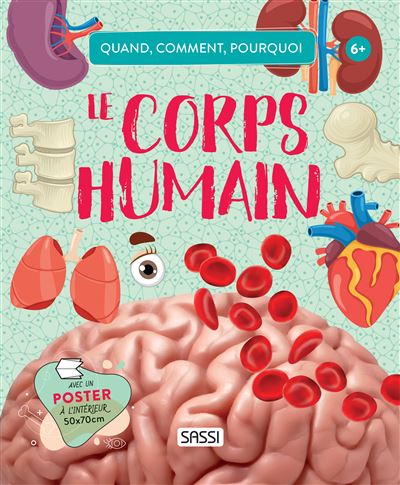 [sassi-9788830310100] Quand, Comment, Pourquoi - Le Corps Humain