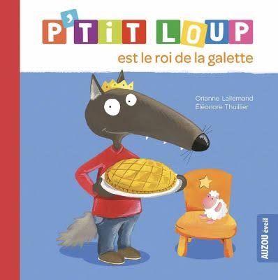 [9791039502535] P'tit loup est le roi de la galette