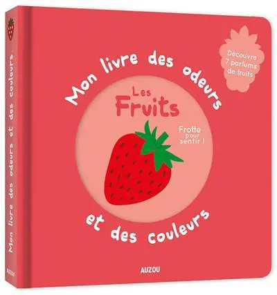 [9782733834725] Le livre des odeurs et des couleurs - Les fruits