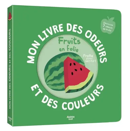 [9791039506984] Le livre des odeurs et des couleurs - Fruits en folie