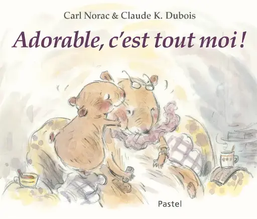 [ecole des loisirs - 9782211235754] pastel - adorable, c'est tout moi