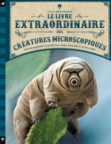 [9782374080703] Le livre extraordinaire des créatures microscopiques
