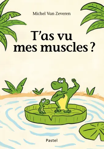 [9782211344289] Lutin poche - T'as vu mes muscles? Michel Van Zeveren