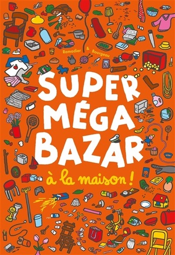 [9782211349581] Super Méga Bazar à La Maison !